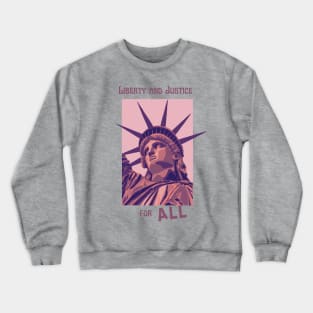 Liberty and Justice for ALL Crewneck Sweatshirt